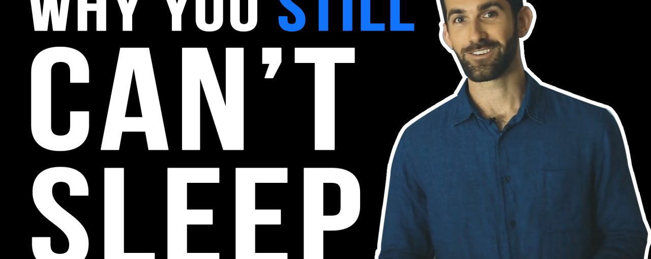 Why you STILL can't sleep and what to do tonight